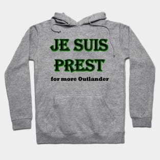 Je Suis Prest for more Outlander Hoodie